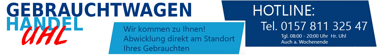 Gebrauchtwagenhandel Uhl Unterfranken - freier Autohändler